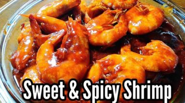 SUPER QUICK AND EASY SWEET AND SPICY SHRIMP | Sweet and Spicy Shrimp Recipe | Taste Buds PH