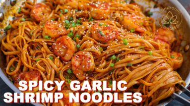 QUICK Spicy Garlic Shrimp Noodles Dinner at Home